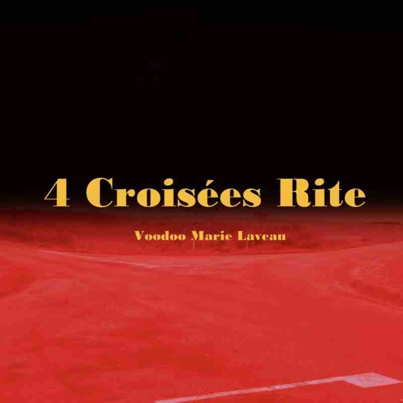 4 Croisées Rite - Cérémonie - Rituel - Vodou - Vaudou - Voodoo - Marie Laveau - Magie Noire