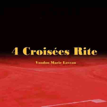 4 Croisées Rite - Cérémonie - Rituel - Vodou - Vaudou - Voodoo - Marie Laveau - Magie Noire