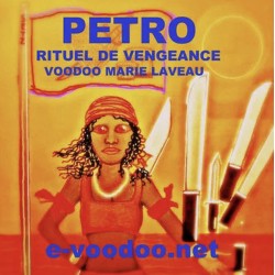 Rituel de Vengeance Pétro - Erzulie Dantor - Rituel - Vodou - Vaudou - Voodoo - Marie Laveau - Magie Noire