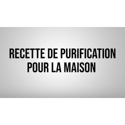 PURIFICATION DE LA MAISON