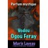 Parfum vodou Ogou Feray