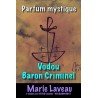 Parfum vodou Baron Criminel - MARIE LAVEAU - parfum mystique