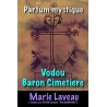 Parfum vodou Baron Cimetière MARIE LAVEAU Parfum mystique