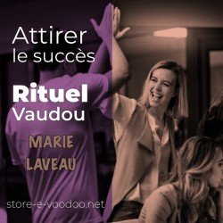 Attirer le succès - Vodou - vaudou - bougies - rituel - sorcellerie - sort - sortilège - marie laveau -magie