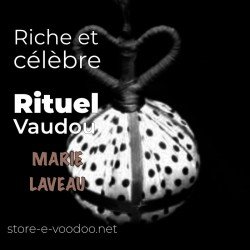 Riche et célèbre - Vodou - vaudou - bougies - rituel - sorcellerie - sort - sortilège - marie laveau -magie