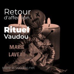 Retour d'affection - Vodou - vaudou - bougies - rituel - sorcellerie - sort - sortilège - marie laveau -magie