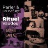 Parler à un défunt - Vodou - vaudou - bougies - rituel - sorcellerie - sort - sortilège - marie laveau -magie