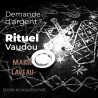 Demande d'argent - Vodou - vaudou - bougies - rituel - sorcellerie - sort - sortilège - marie laveau -magie