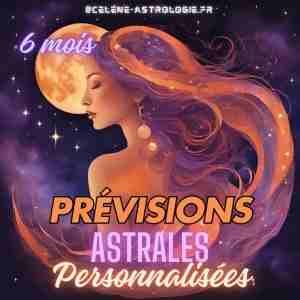 Prévisions Astrales Personnalisées 6 mois