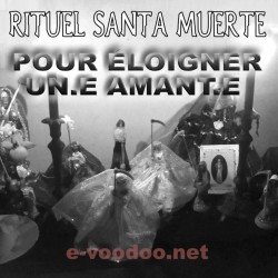 Rituel Santa Muerte éloigner un.e amant.e