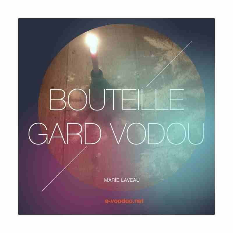 BOUTEILLE GARD VODOU par Marie Laveau