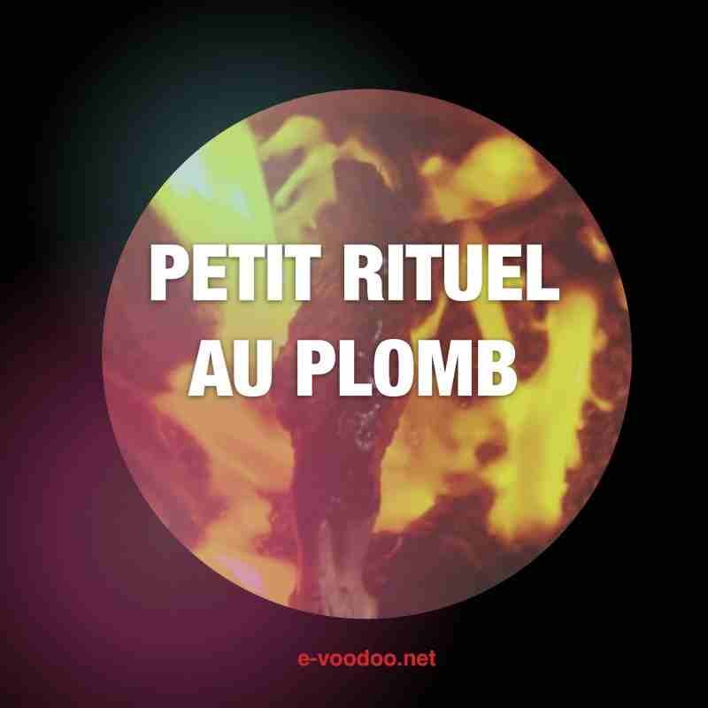 PETIT RITUEL AU PLOMB