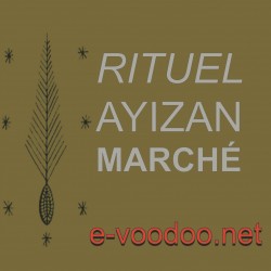 Rituel Vaudou Ayizan Marché - Cérémonie - Rituel - Vodou - Vaudou - Voodoo - Marie Laveau - Magie Blanche