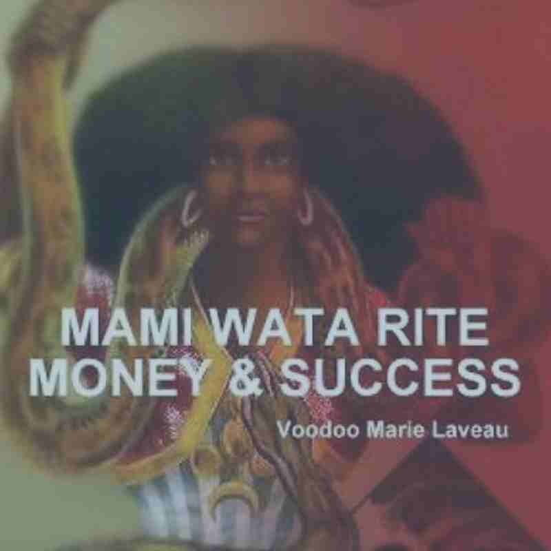 Mami Wata Monney Success - Cérémonie - Rituel - Vodou - Vaudou - Voodoo - Marie Laveau